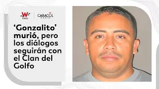 Abogado del Clan del Golfo: MU3RTE de ‘Gonzalito’ no afectará diálogos de paz | 6AM W