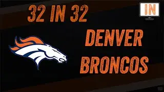 32 in 32: Denver Broncos