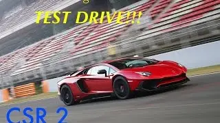 CSR 2- Lamborghini Aventador SuperVeloce TEST DRIVE!!!