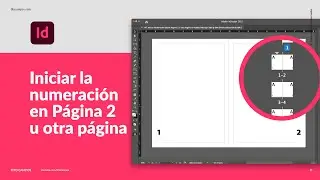Iniciar la Numeración de Páginas desde la Página 2 u otra página  – Adobe Indesign