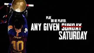 Barcelona vs Atleti - Any Given 'Saturday' | Motivational
