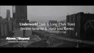 Underworld - Dark & Long [Dark Train] (Jerome Isma-Ae & Maor Levi Remix)