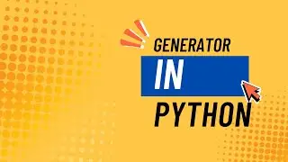 Python Tutorial: Understanding Generators in Python – Efficient Iteration with yield