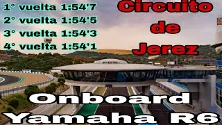 Onboard Yamaha R6 Circuito Jerez ( 4 vueltas en ritmo de 1:54)