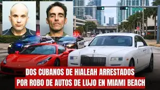 Dos cubanos de Hialeah arrestados por robo de autos de lujo en Miami Beach