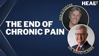 The End of Chronic Pain | Dr. David Clarke | Ken D Foster | #Healit S1E32