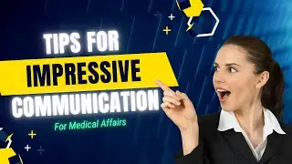 Top Medical Affairs Communication Tips for impressing senior leadership