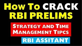 How to crack RBI ASSISTANT Prelims (Tips , Strategy , Time Management and TOPIC name )