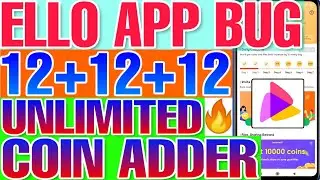 ELLO app biggest bug, 12+12+12 unlimited coin adder trick, without number unlimited coin adder trick