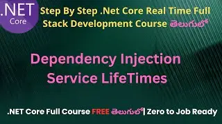 #68 Dependency Injection Service LifeTimes | .Net Core Full Stack Development course in Telugu