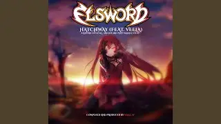 Hatchway (feat. Veela) (Elsword - 3rd Job 3rd Path Trailer Theme)