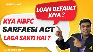 SARFAESI Act 2002 for NBFCs Explained | Kaun-Kaun Si NBFC Action Le Sakti Hai?