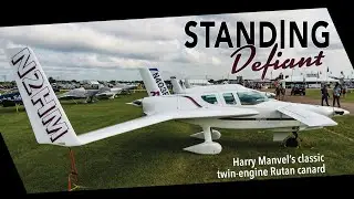Standing Defiant | Harry Manvel's classic twin-engine Rutan canard