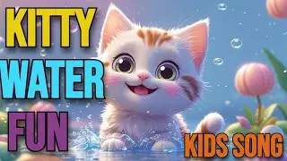 Little Kitty Playing in Water 🐱💦 Cute Cat Song for Kids