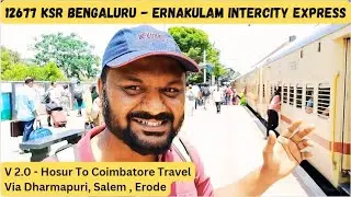 12677 Ernakulam Intercity Express Travel | Hosur To Coimbatore Travel Via Dharmapuri, Salem, Erode