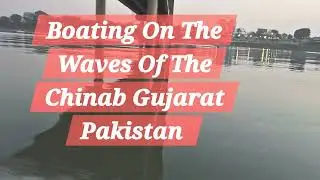 Boating OnThe Waves Of The Chinab Gujarat Pakistan 