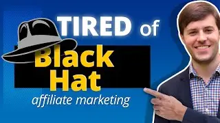 Tired of Black Hat Affiliate Marketing?