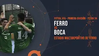 FERRO vs BOCA - FUTSAL AFA - FECHA 34
