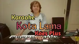 Karaoke Koes Plus - Kota Lama | Wisnu Himawan