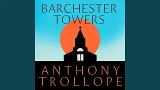 Chapter 75 - Barchester Towers