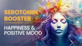 Serotonin Booster - Increase Serotonin Levels In The Brain | Enhance Happiness & Positive Mood
