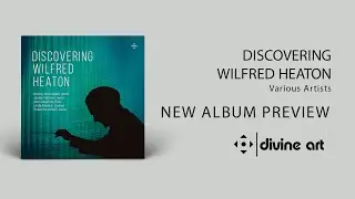 Discovering Wilfred Heaton | Album Preview