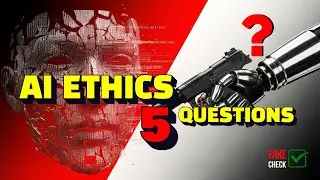 5 Biggest AI Ethical Questions You Need To Answer | FAKE CHECK