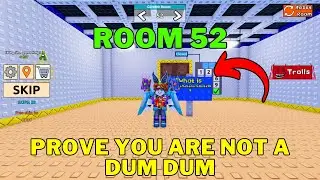 Prove You Are Not a Dum Dum Roblox Room 52 Walkthrough Guide