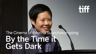 Anocha Suwichakornpong on BY THE TIME IT GETS DARK | TIFF 2019