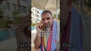 Tatil K&uuml;lt&uuml;r&uuml; Farklı Olan Arkadaşınla Tatile &Ccedil;ıkmışsındır