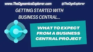 Getting started with Business Central - What to expect from a Business Central Project