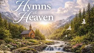 Hymns of Heaven 🙏 Beautiful Harp & Cello Instrumentals