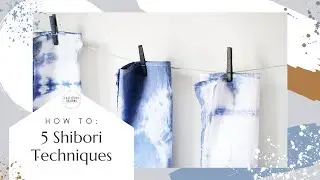 5 Easy Shibori Techniques