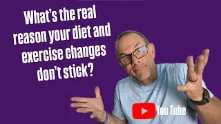 Why Don't Your Diet and Exercise Changes Stick?