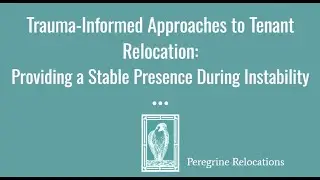 Trauma Informed Approaches to Tenant Relocation   Providing a Stable Presence During Instability