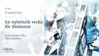 En nyhetsrik vecka f&ouml;r Bioinvent / God morgon fr&aring;n Paretodesken 8 september