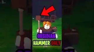 99 NIGHTS OBSIDIAN HAMMER ONLY CHALLENGE #99nights #roblox #challenge #99nightintheforest