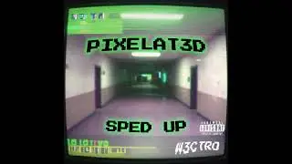 W3CTRO - PIXELAT3D (Spedup) (Official Audio) [PHONK]