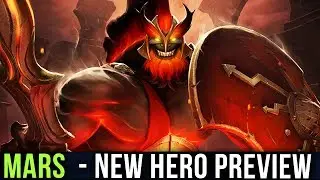 Mars PREVIEW - NEW HERO Dota 2