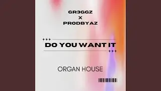 Do You Want It