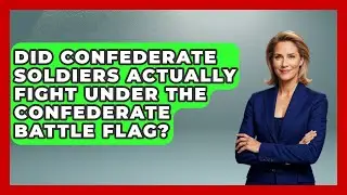 Did Confederate Soldiers Actually Fight Under The Confederate Battle Flag? - The Civil War Nerds