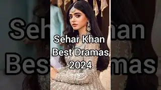 Sehar Khan Best Dramas 2024 #shortsfeed #shorts #pakistanidrama #viral #viralvideos #trending