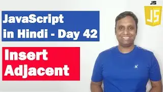 Insert Adjacent HTML | Step by step JavaScript in Hindi | Day42