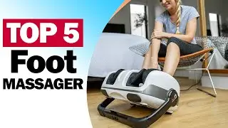 Top 5 Best Foot Massager Machine | Foot And Leg Massager For Circulation