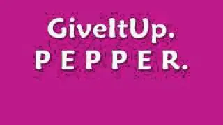 give it up- pepper (lyrics)