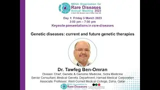 Keynote presentations in rare diseases: Dr. Tawfeg Ben-Omran