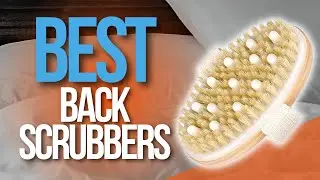 🙌 Top 5 Best Back Scrubbers  |  Black Friday and Cyber Monday Sale 2023!!