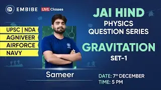 Gravitation | Set-1 | Physics for NDA, Airforce, Navy Exams | Sameer | Embibe