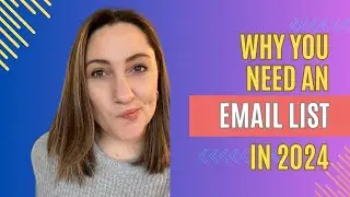 Why Building an Email List is SUPER Important in 2024.