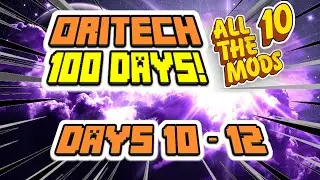 Эпизод 4 &mdash; ORITECH 100 ДНЕЙ! Создание дней 10&ndash;12! Minecraft: все моды 10! ATM10!